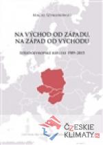 Na východ od Západu, na západ od Východu...
