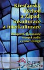 Křesťanský Východ a Západ: Inkultur...