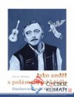 Jako anděl s polámanými křídly