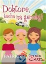 Doktore, bacha na ženský!