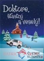 Doktore,šťastný a veselý!