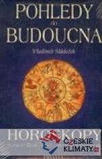 Pohledy do budoucna - horoskopy