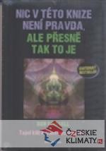 Nic v této knize není pravda, ale pře...