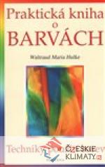 Praktická kniha o barvách - techniky p...