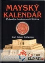 Mayský kalendář - Průvodce budoucností l...