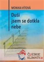 Duší jsem se dotkla nebe