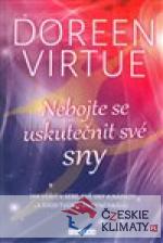 Nebojte se uskutečnit své sny