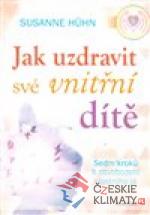 Jak uzdravit své vnitřní dítě