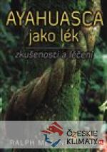 Ayahuasca jako lék - zkušenosti a lé...