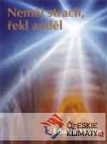 Neměj strach, řekl anděl