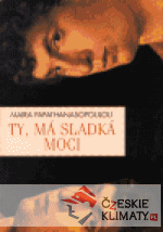 Ty, má sladká moci