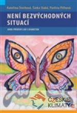 Není bezvýchodných situací aneb příběhy ...