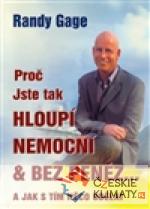 Proč jste tak hloupí, nemocní a bez peně...