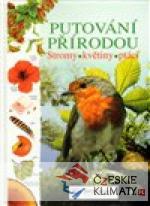 Putování přírodou - stromy, květiny...