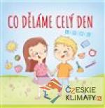 Co děláme celý den