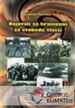 Bojovali za hranicemi za svobodu vlasti