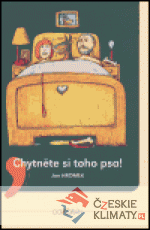 Chytněte si toho psa!