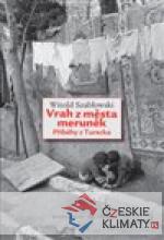 Vrah z města meruněk. Příběhy z Turecka...