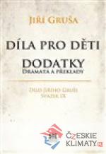 Díla pro děti. Dodatky - dramata a překl...