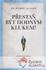 Přestaň být hodným klukem!