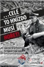 Celé to hnízdo musí hořet