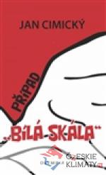 Případ Bílá skála