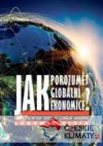 Jak porozumět globální ekonomice