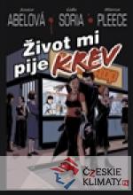 Život mi pije krev