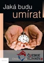 Jaká budu umírat?