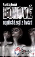 Bohové nepřicházejí z hvězd