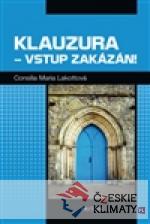 Klauzura – vstup zakázán!