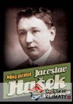 Můj přítel Jaroslav Hašek