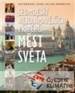 Sedmdesát nejzajímavějších příběhů měst ...
