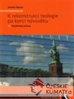 K rekonstrukci teologie po konci novově...