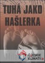 Tuhá jako hašlerka