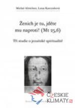 Ženich je tu, jděte mu naproti! (Mt 25...