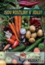 Jsou rostliny k jídlu?