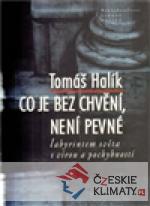 Co je bez chvění, není pevné