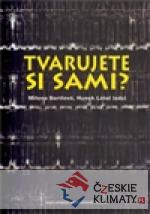 Tvarujete si sami?
