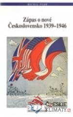 Zápas o nové Československo 1939-1946