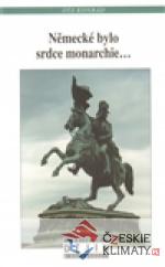 Německé bylo srdce monarchie...