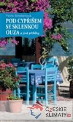 Pod cypřišem se sklenkou ouza