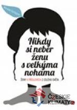 Nikdy si neber ženu s velkýma nohama