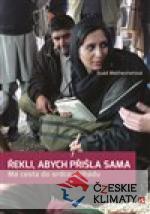 Řekli, abych přišla sama