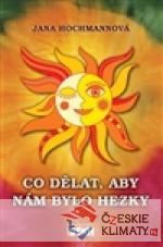 Co dělat, aby nám bylo hezky