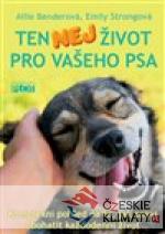 To nej život pro vašeho psa
