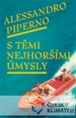 S těmi nejhoršími úmysly