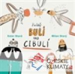 Každý bulí nad cibulí