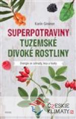 Superpotraviny - Tuzemské divoké rostl...