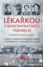 Lékařkou v koncentračních táborech